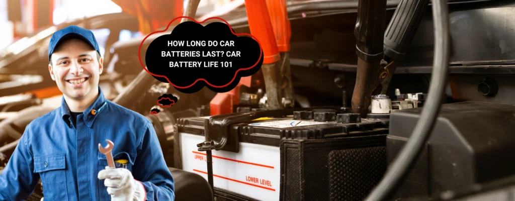how long do car batteries last