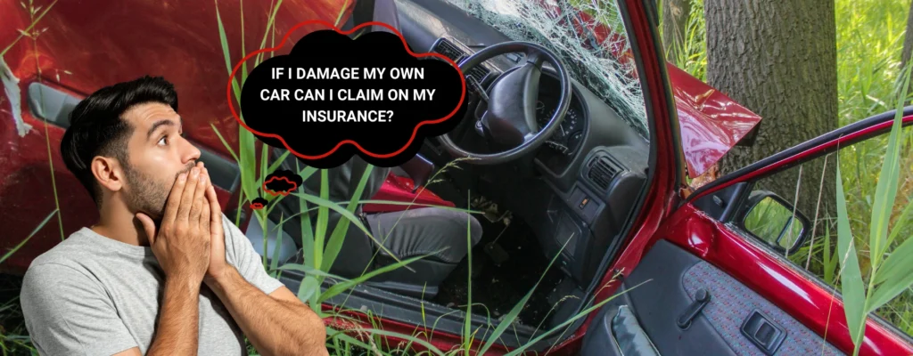 if i damage my own car can i claim on my insurance